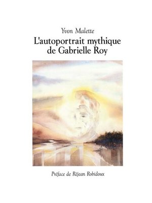 cover image of L'autoportrait mythique de Gabrielle Roy